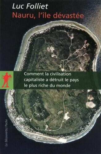 Nauru, l'île dévastée : Comment la civilisation capitaliste a détruit le pays le plus riche du monde