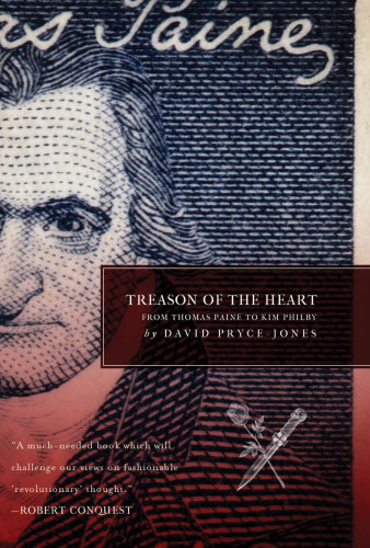 Treason of the Heart: From Thomas Paine to Kim Philby