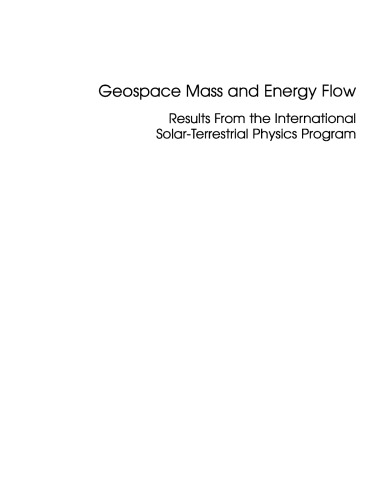 Geospace Mass and Energy Flow: Results From the International Solar-Terrestrial Physics Program