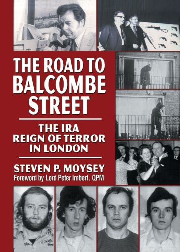 The Road to Balcombe Street: The IRA Reign of Terror in London