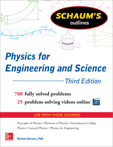 Schaum's Outline of Physics for Engineering and Science: 788 Solved Problems + 25 Videos