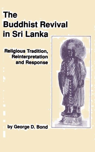 The Buddhist Revival in Sri Lanka: Religious Tradition, Reinterpretation and Response