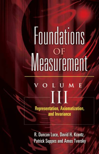 Foundations of Measurement Volume III: Representation, Axiomatization, and Invariance