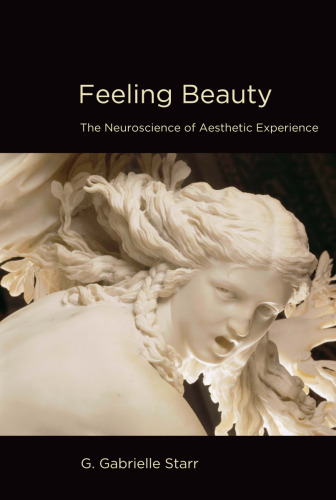 Feeling Beauty: The Neuroscience of Aesthetic Experience