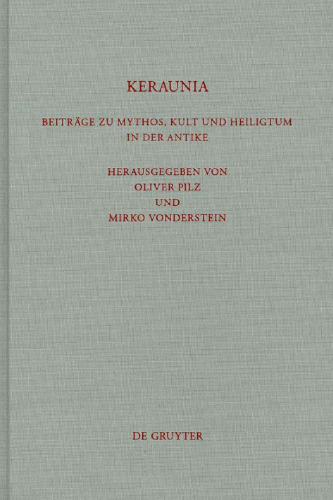 Keraunia: Beitrage zu Mythos, Kult und Heiligtum in der Antike