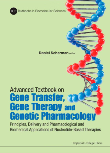 Advanced Textbook on Gene Transer, Gene Therapy and Genetic Pharmacology: Principles, Delivery and Pharmacological and Biomedical Applications of Nucleotide-Based Therapies