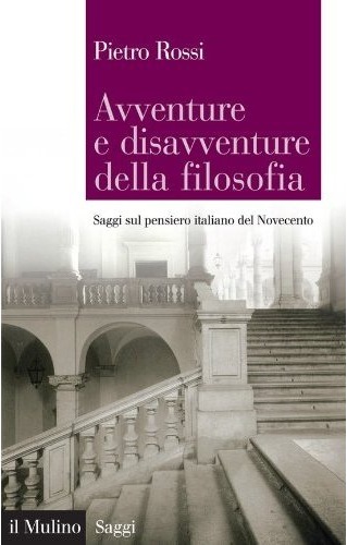 Avventure e disavventure della filosofia. Saggi sul pensiero italiano del Novecento