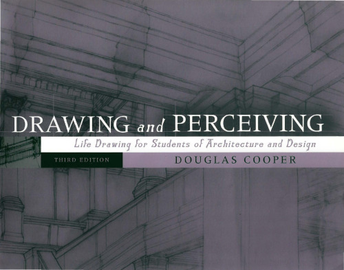 Drawing and Perceiving: Life Drawing for Students of Architecture and Design, 3rd Edition