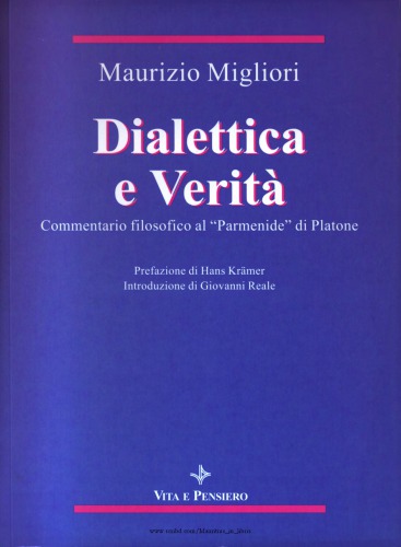 Dialettica e verità. Commentario filosofico al «Parmenide» di Platone