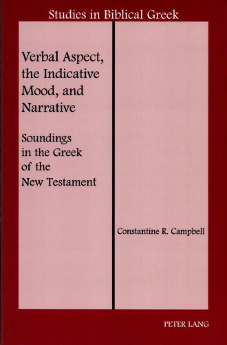 Verbal Aspect, the Indicative Mood, and Narrative: Soundings in the Greek of the New Testament