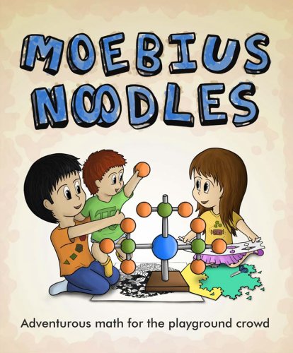 Moebius Noodles: Adventurous Math for the Playground Crowd