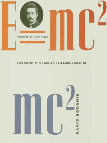 E=mc2: A Biography of the World's Most Famous Equation