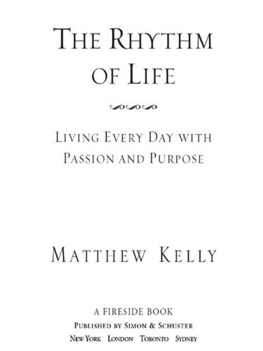 The Rhythm of Life: Living Every Day with Passion and Purpose