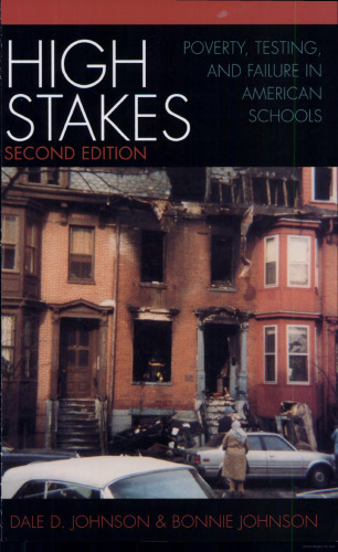 High Stakes: Poverty, Testing, and Failure in American Schools