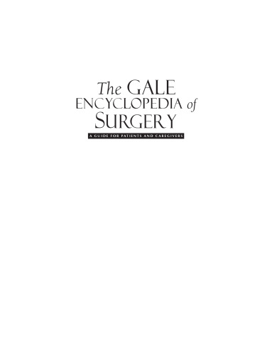 The Gale Encyclopedia of Surgery A Guide for Patients and Caregivers