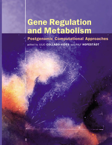 Gene Regulation and Metabolism Post Genomic Computational Approaches