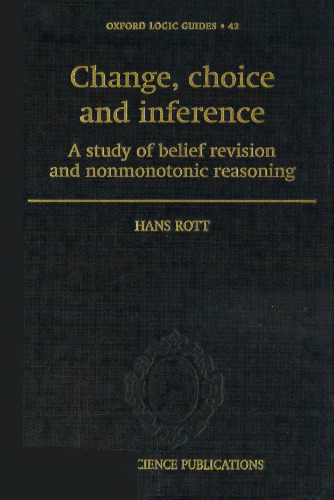 Change, Choice and Inference: A Study of Belief Revision and Nonmonotonic Reasoning