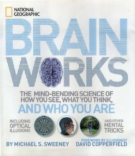 Brainworks: The Mind-bending Science of How You See, What You Think, and Who You Are