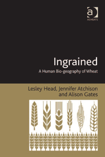 Ingrained: A Human Bio-geography of Wheat