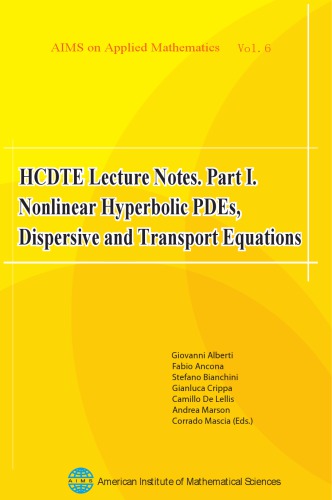 HCDTE Lecture Notes Part I Nonlinear Hyperbolic PDEs, Dispersive and Transport Equations