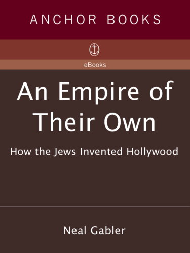 An Empire of Their Own: How the Jews Invented Hollywood