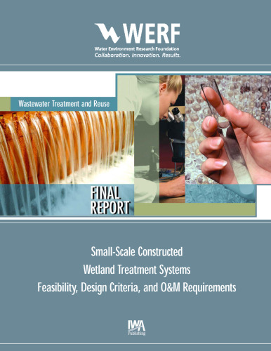 Small Scale Constructed Wetland Treatment Systems: Feasibility, Design Criteria and O&m Requirements