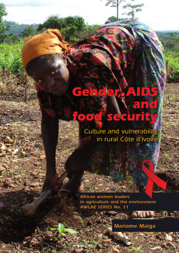 Gender, AIDS and Food Security: Culture and Vulnerability in Rural Cote D'ivoire