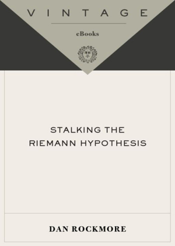 Stalking the Riemann Hypothesis: The Quest to Find the Hidden Law of Prime Numbers