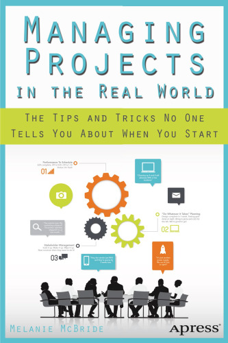 Managing Projects in the Real World: The Tips and Tricks No One Tells You About When You Start