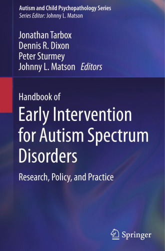 Handbook of Early Intervention for Autism Spectrum Disorders: Research, Policy, and Practice