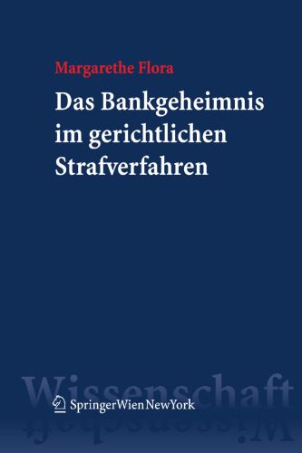 Das Bankgeheimnis im gerichtlichen Strafverfahren