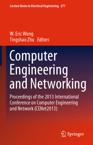 Computer Engineering and Networking: Proceedings of the 2013 International Conference on Computer Engineering and Network (CENet2013)