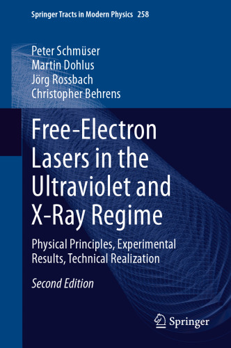 Free-Electron Lasers in the Ultraviolet and X-Ray Regime: Physical Principles, Experimental Results, Technical Realization