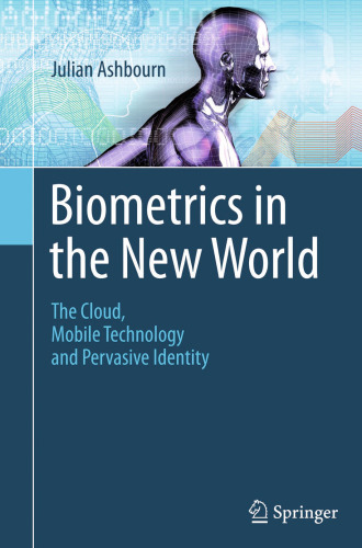 Biometrics in the New World: The Cloud, Mobile Technology and Pervasive Identity