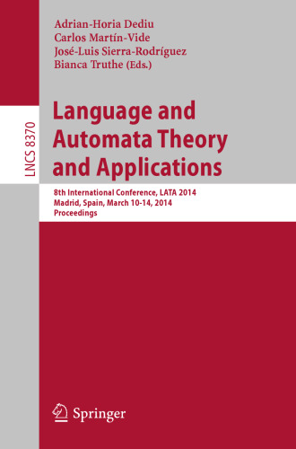 Language and Automata Theory and Applications: 8th International Conference, LATA 2014, Madrid, Spain, March 10-14, 2014. Proceedings