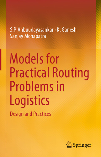 Models for Practical Routing Problems in Logistics: Design and Practices