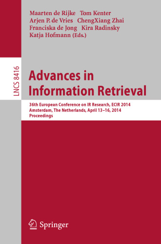 Advances in Information Retrieval: 36th European Conference on IR Research, ECIR 2014, Amsterdam, The Netherlands, April 13-16, 2014. Proceedings