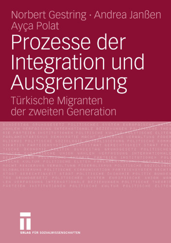 Prozesse der Integration und Ausgrenzung: Türkische Migranten der zweiten Generation