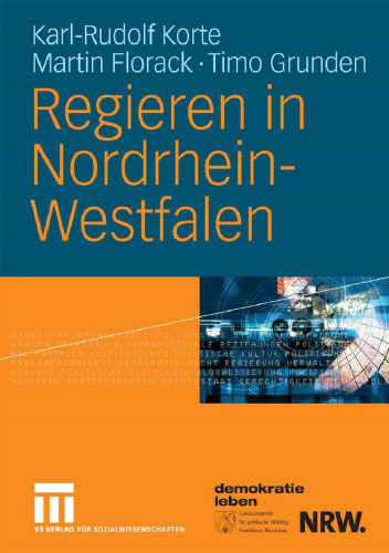 Regieren in Nordrhein-Westfalen: Strukturen, Stile und Entscheidungen 1990 bis 2006