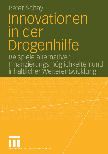 Innovationen in der Drogenhilfe: Beispiele alternativer Finanzierungsmöglichkeiten und inhaltlicher Weiterentwicklung