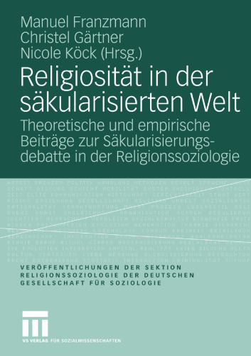 Religiosität in der säkularisierten Welt: Theoretische und empirische Beiträge zur Säkularisierungs-debatte in der Religionssoziologie