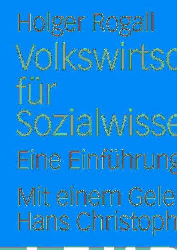 Volkswirtschaftslehre für Sozialwissenschaftler: Eine Einführung