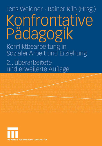 Konfrontative Pädagogik: Konfliktbearbeitung in Sozialer Arbeit und Erziehung