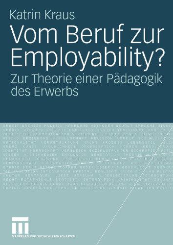 Vom Beruf zur Employability?: Zur Theorie einer Pädagogik des Erwerbs