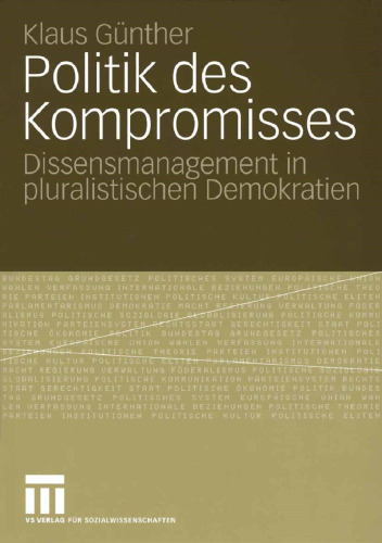 Politik des Kompromisses: Dissensmanagement in pluralistischen Demokratien