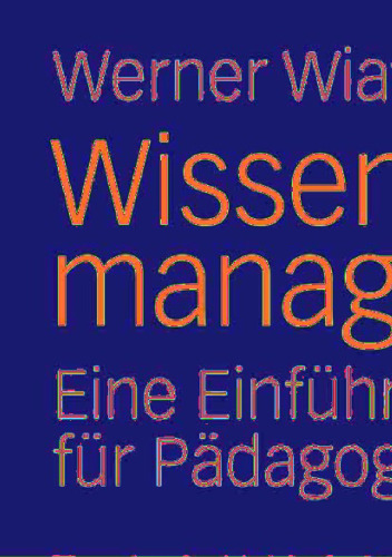 Wissensmanagement: Eine Einführung für Pädagogen