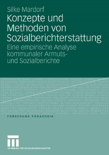 Konzepte und Methoden von Sozialberichterstattung: Eine empirische Analyse kommunaler Armuts- und Sozialberichte