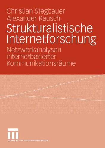 Strukturalistische Internetforschung: Netzwerkanalysen internetbasierter Kommunikationsräume