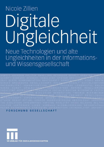 Digitale Ungleichheit: Neue Technologien und alte Ungleichheiten in der Informations- und Wissensgesellschaft