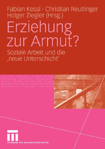 Erziehung zur Armut?: Soziale Arbeit und die ‚neue Unterschicht’